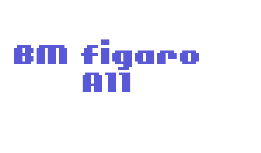 BM figaro A11 Font