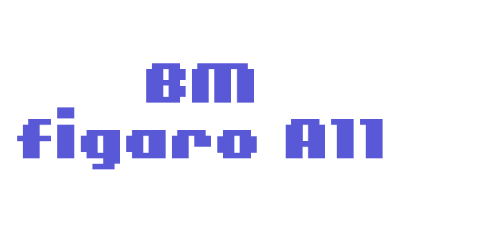 BM figaro A11 Font Download