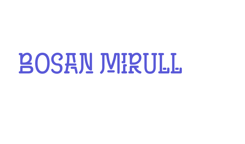 BOSAN MIRULL Font