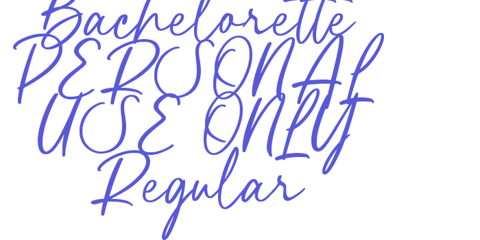 Bachelorette PERSONAL USE ONLY Regular Font Download