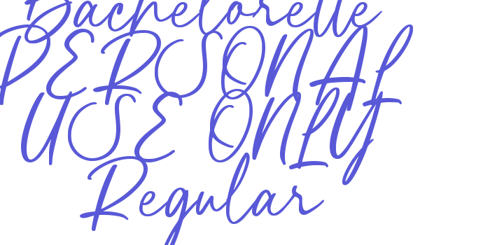 Bachelorette PERSONAL USE ONLY Regular Font