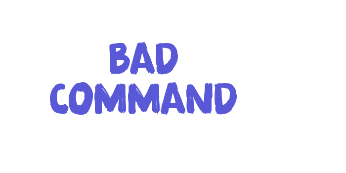 Bad Command Font Download