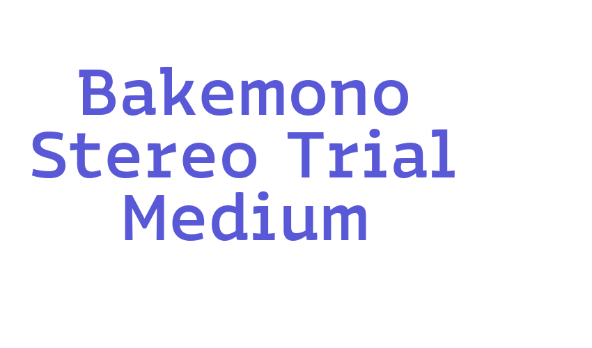 Bakemono Stereo Trial Medium Font Download