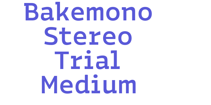 Bakemono Stereo Trial Medium Font Download