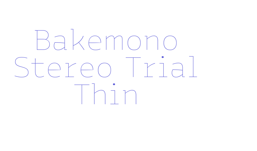 Bakemono Stereo Trial Thin Font Download