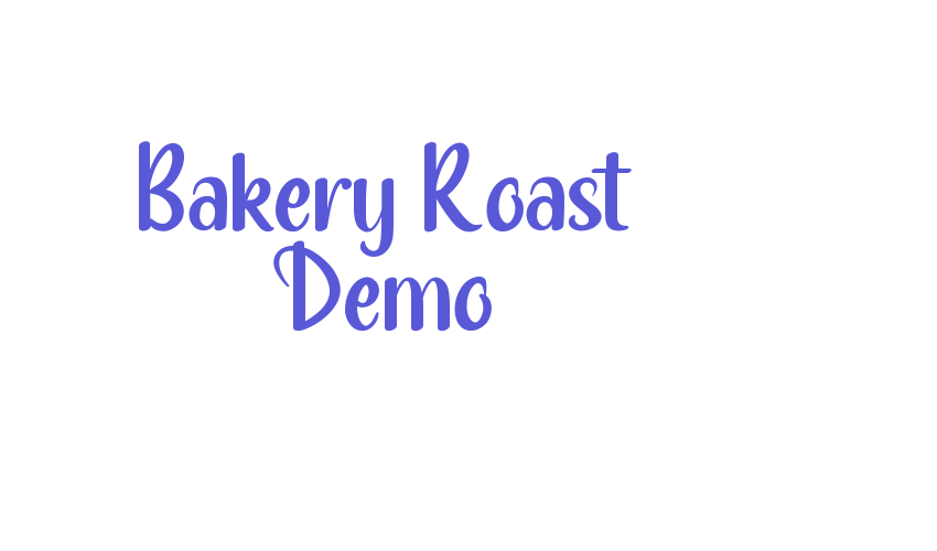 Bakery Roast Demo Font