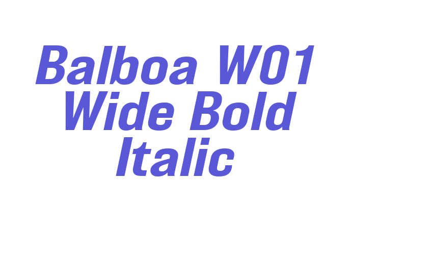 Balboa W01 Wide Bold Italic Font Download