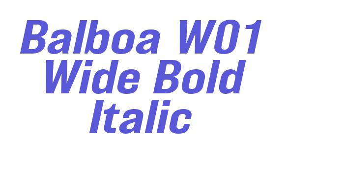 Balboa W01 Wide Bold Italic Font Download