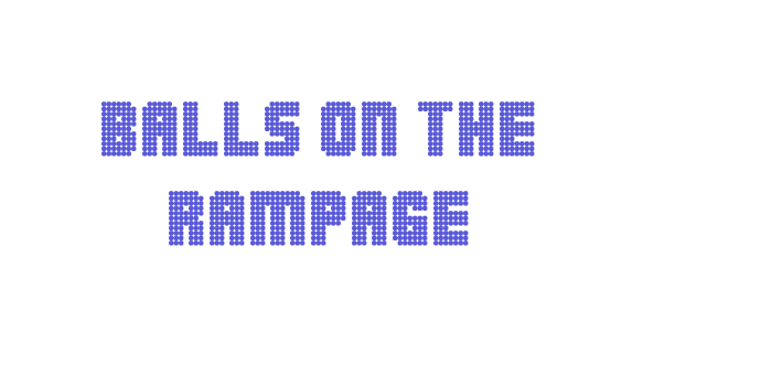 Balls on the rampage Font Download