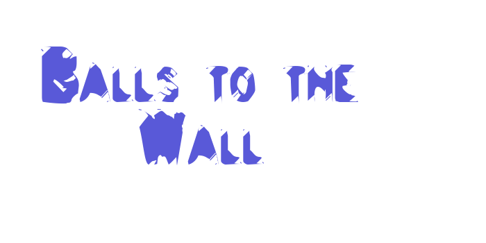 Balls to the Wall Font