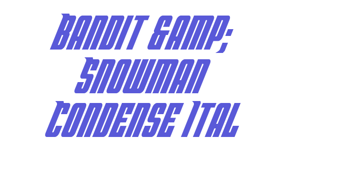 Bandit & Snowman Condense Ital Font