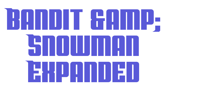 Bandit & Snowman Expanded Font