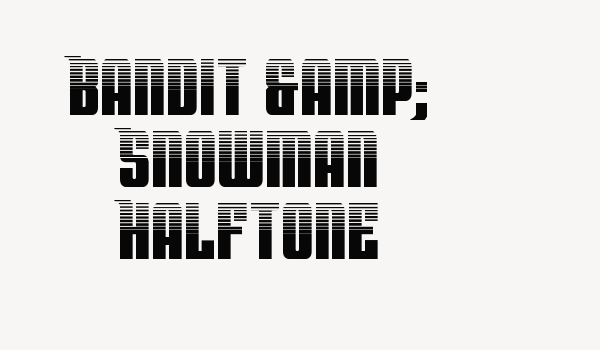 Bandit & Snowman Halftone Font