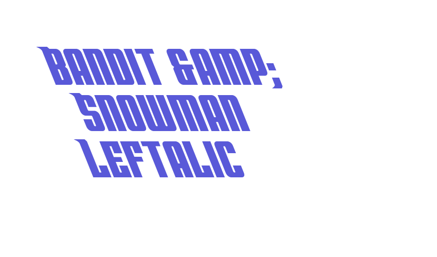 Bandit & Snowman Leftalic Font