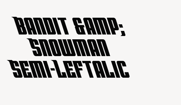 Bandit & Snowman Semi-Leftalic Font