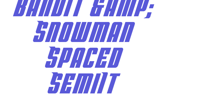 Bandit & Snowman Spaced SemiIt Font