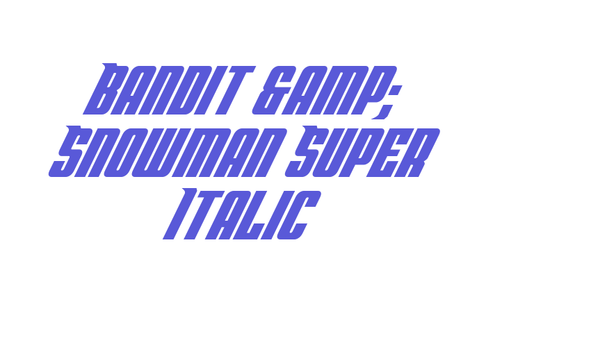 Bandit & Snowman Super Italic Font