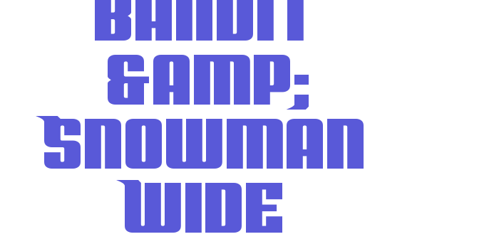 Bandit & Snowman Wide Font