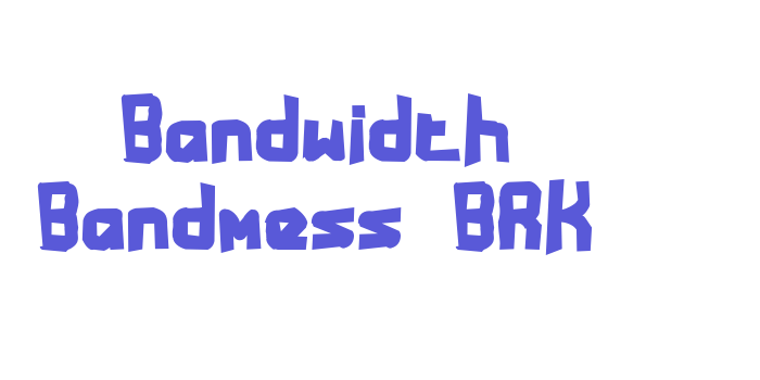 Bandwidth Bandmess BRK Font Download