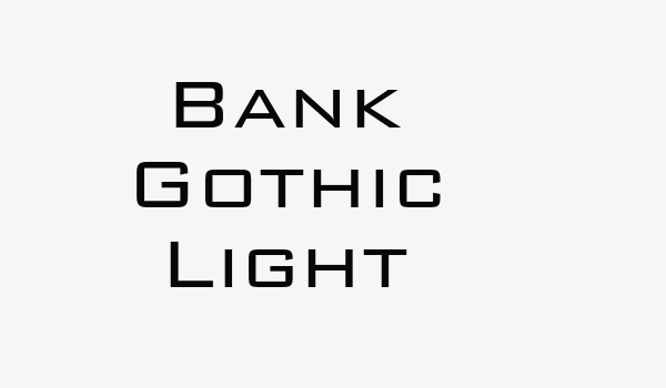 Bank Gothic Light Font