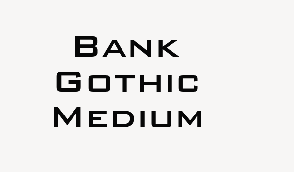 Bank Gothic Medium Font