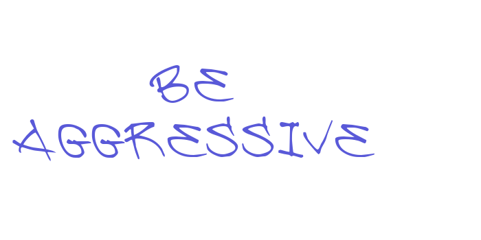 Be Aggressive Font Download