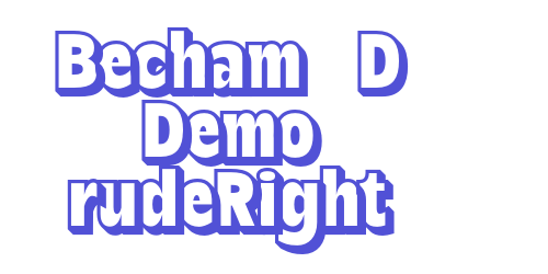 Becham 3D Demo rudeRight-font-download