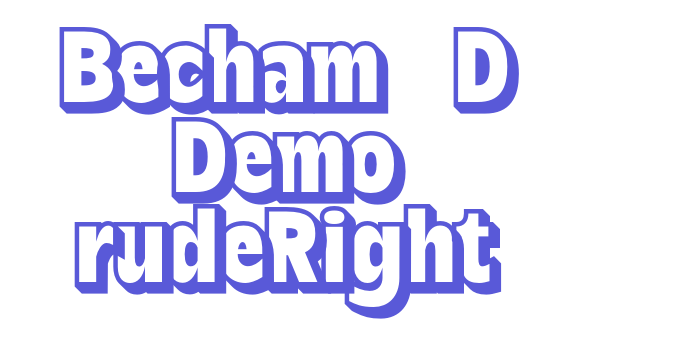 Becham 3D Demo rudeRight Font