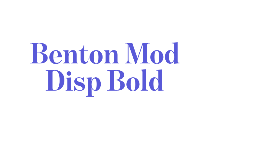 Benton Mod Disp Bold Font