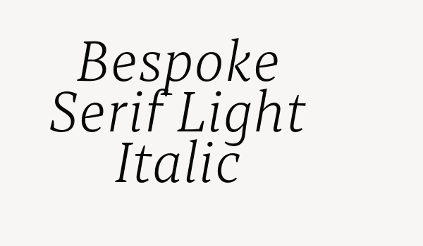 Bespoke Serif Light Italic Font