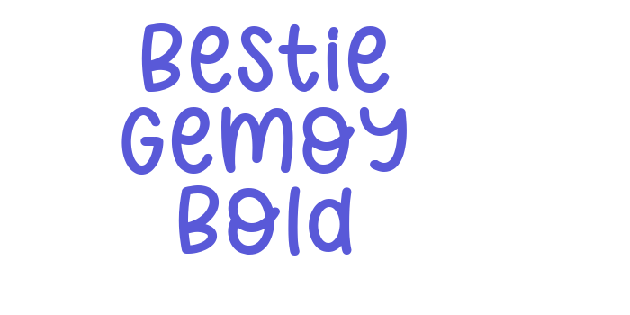 Bestie Gemoy Bold Font