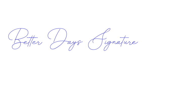 Better Days Signature Font Download