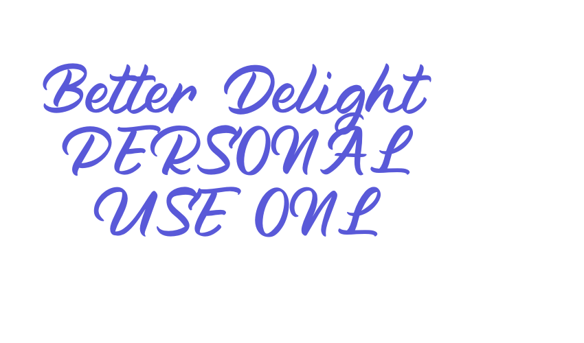 Better Delight PERSONAL USE ONL Font