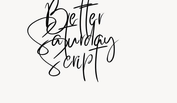 Better Saturday Script Font