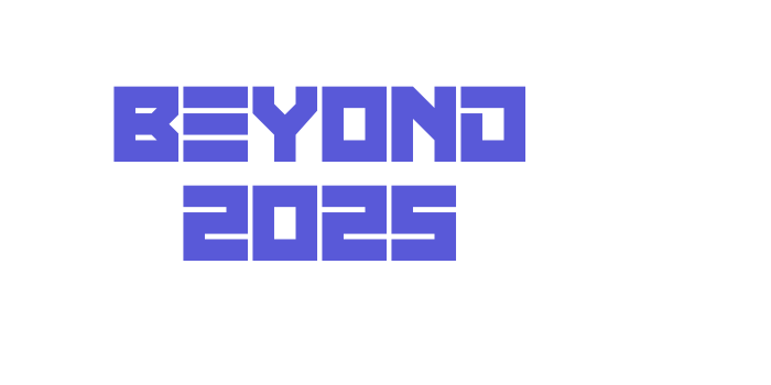 Beyond 2025 Font