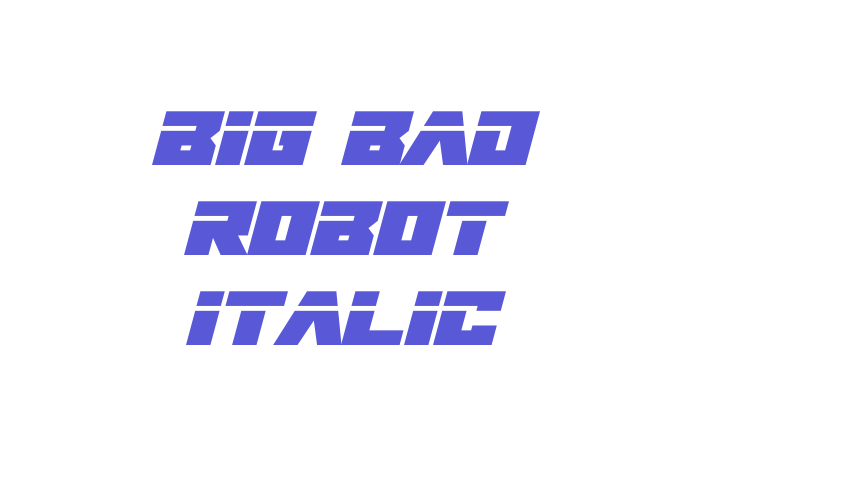 Big Bad Robot Italic Font