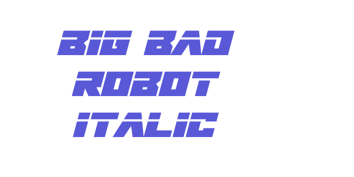 Big Bad Robot Italic Font Download