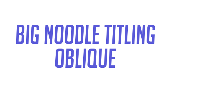 Big Noodle Titling Oblique Font Download