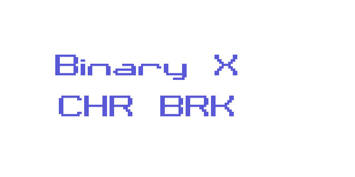 Binary X CHR BRK Font Download