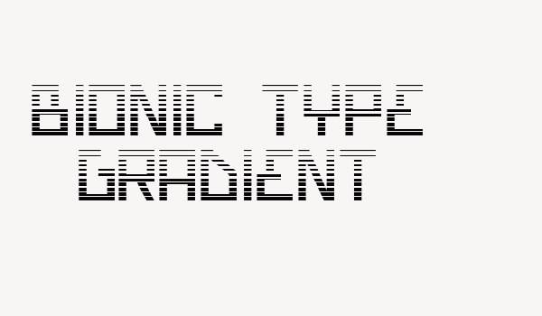 Bionic Type Gradient Font