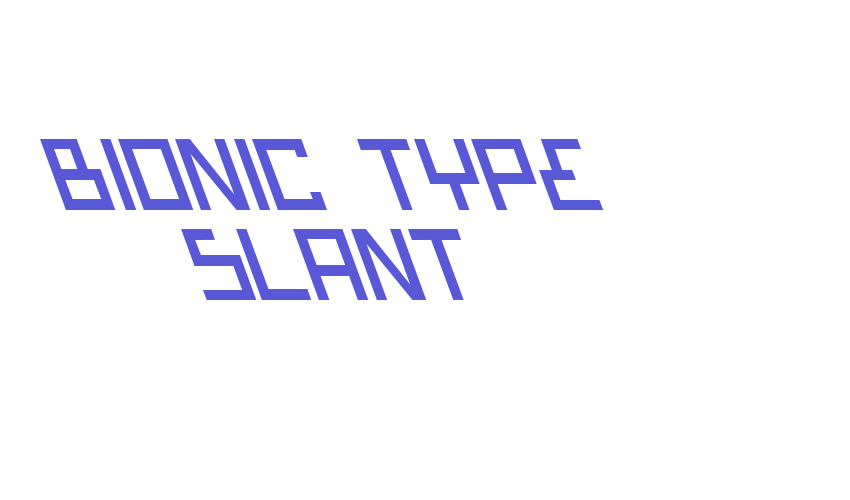 Bionic Type Slant Font Download