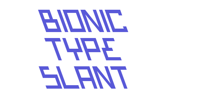 Bionic Type Slant Font