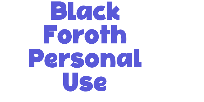 Black Foroth Personal Use Font Download