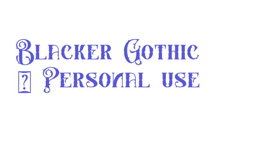 Blacker Gothic – Personal use Font