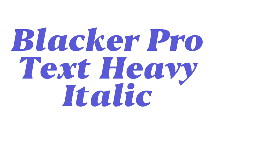 Blacker Pro Text Heavy Italic Font