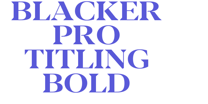 Blacker Pro Titling Bold Font Download