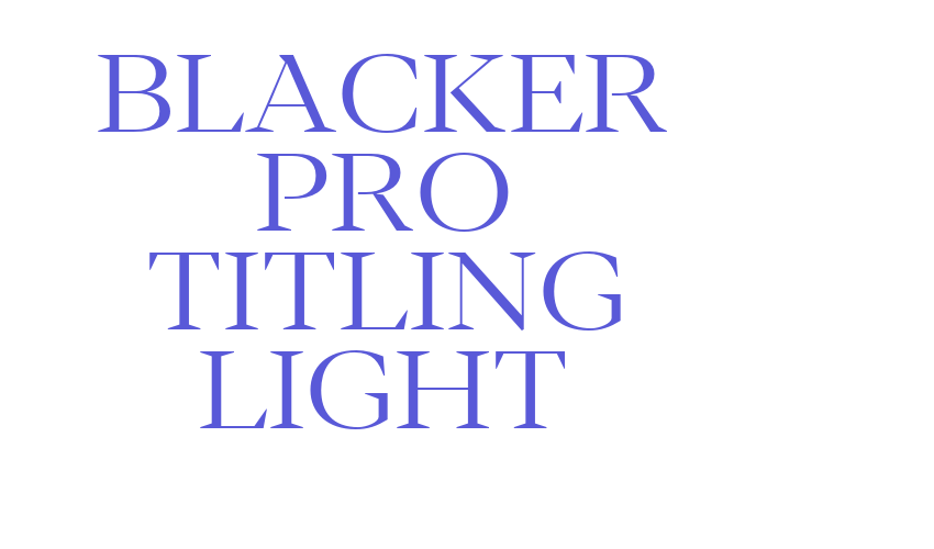 Blacker Pro Titling Light Font