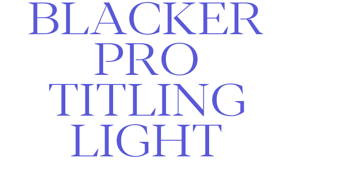 Blacker Pro Titling Light Font Download