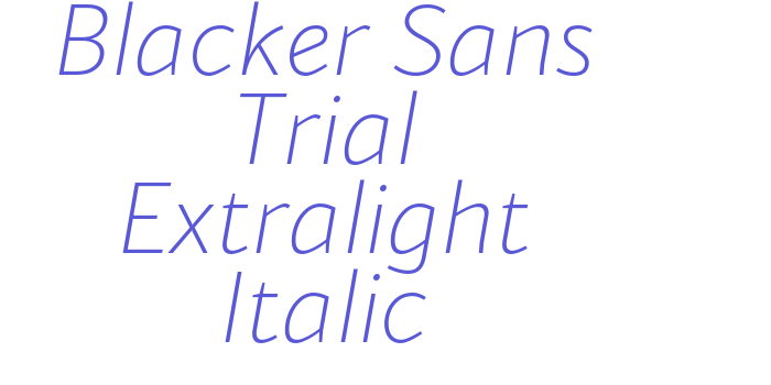 Blacker Sans Trial Extralight Italic Font Download