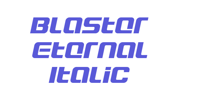 Blaster Eternal Italic Font Download